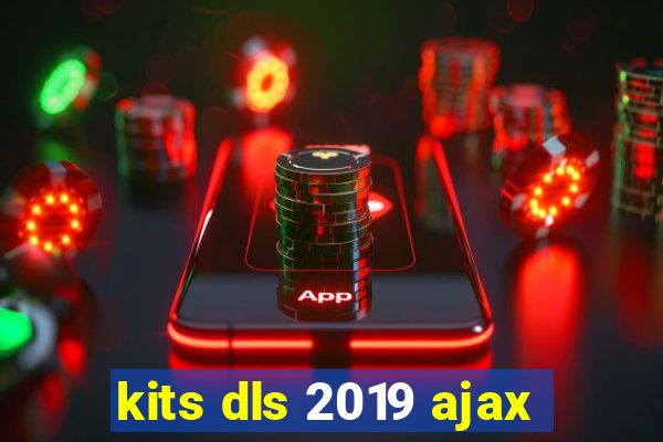 kits dls 2019 ajax